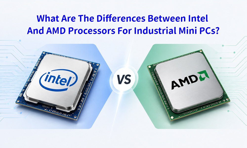Şirketin en son blog yazıları Endüstriyel Mini PC'ler İçin Intel ve AMD İşlemciler Arasındaki Farklar Nelerdir?